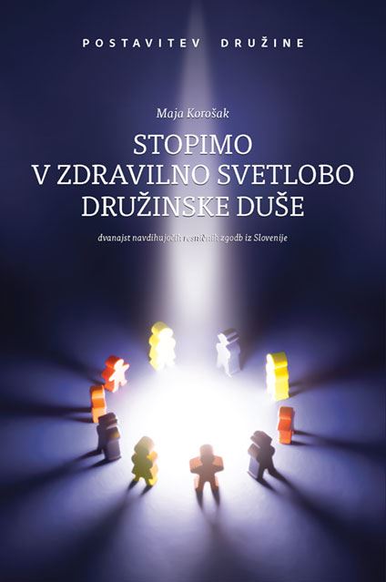 STOPIMO V ZDRAVILNO SVETLOBO DRUŽINSKE DUŠE
