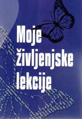 MOJE ŽIVLJENJSKE LEKCIJE