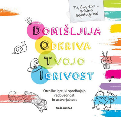 Domišljija odkriva tvojo igrivost: otroške igre, ki spodbujajo radovednost in ustvarjalnost