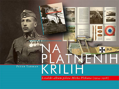 Na platnenih krilih: letalski album pilota Mirka Plehana (1914-1918
