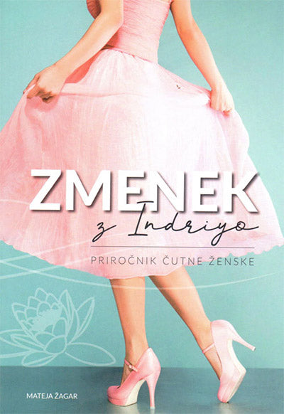 Zmenek z Indriyo: priročnik čutne ženske