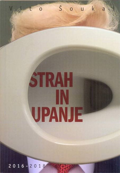 Strah in upanje (2016 - 2018)
