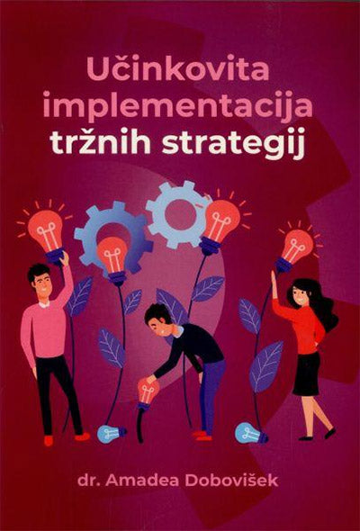 UČINKOVITA IMPLEMENTACIJA TRŽNIH STRATEGIJ