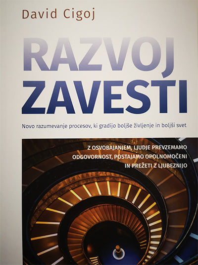 Razvoj zavesti: novo razumevanje procesov, ki gradijo boljše življenje in boljši svet