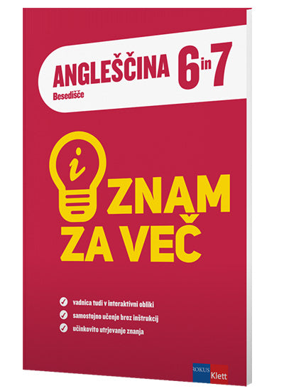 ZNAM ZA VEČ - ANGLEŠČINA 6 IN 7 - BESEDIŠČE IAKT