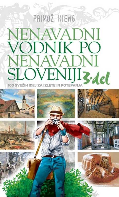 Nenavadni vodnik po nenavadni Sloveniji, 3. del