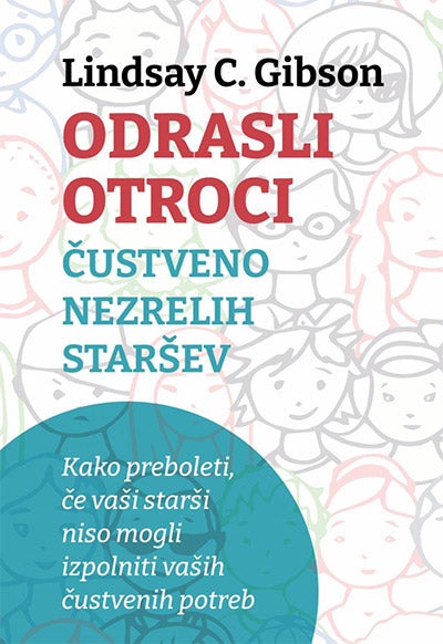 ODRASLI OTROCI ČUSTVENO NEZRELIH STARŠEV
