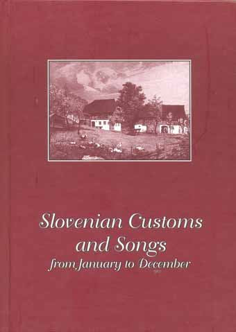 SLOVENIAN CUSTOMS AND SONGS