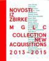 Novosti iz zbirke MGLC = MGLC collection new acquisitions : 2013-2015