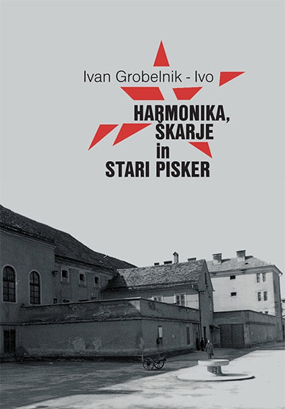 HARMONIKA, ŠKARJE IN STARI PISKER