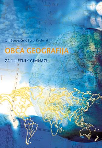 OBČA GEOGRAFIJA ZA 1.LETNIK GIMNAZIJ - UČBENIK