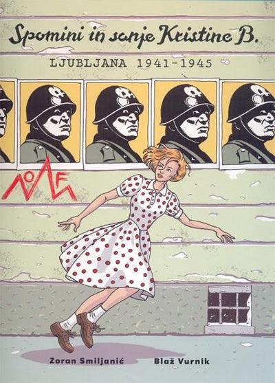 Spomini in sanje Kristine B.: Ljubljana (1941-1945)