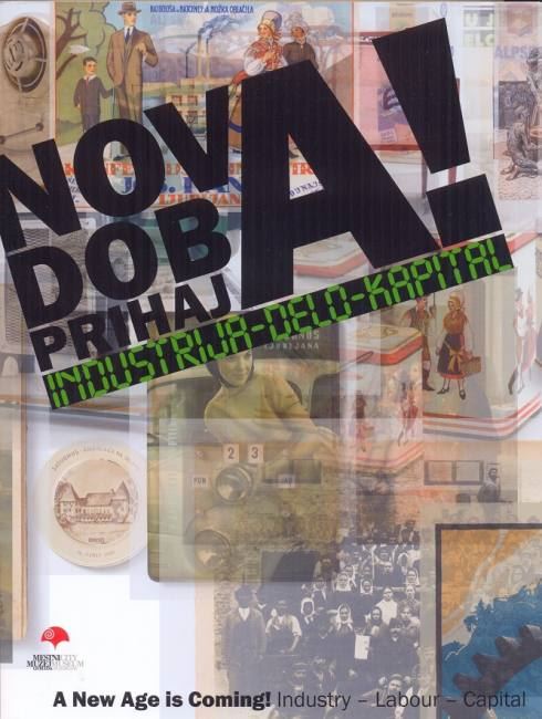 Nova doba prihaja! : industrija - delo - kapital