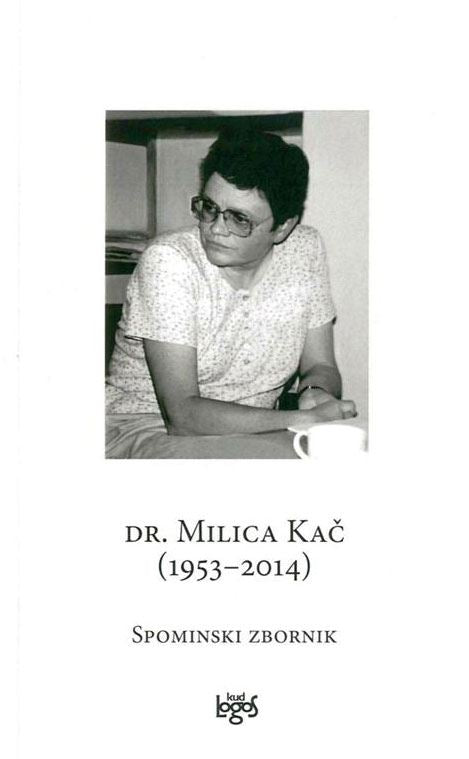 Dr. Milica Kač (1953-2014) - Spominski zbornik