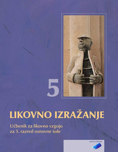 LIKOVNO IZRAŽANJE 5 - UČBENIK