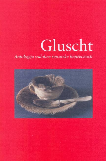 Gluscht - Antologija sodobne švicarske književnosti