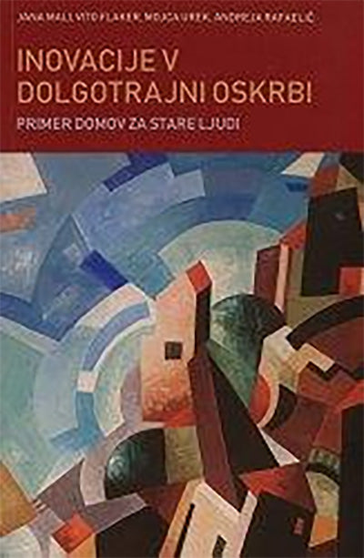 Inovacije v dolgotrajni oskrbi: primer domov za stare ljudi