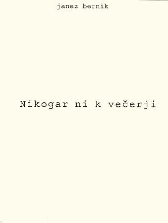NIKOGAR NI K VEČERJI