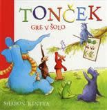 TONČEK GRE V ŠOLO