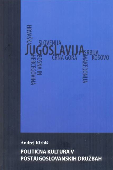 POLITIČNA KULTURA V POSTJUGOSLOVANSKIH DRUŽBAH