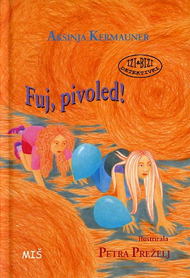 FUJ, PIVOLED!