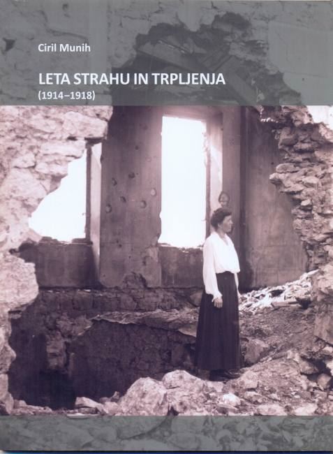 Leta strahu in trpljenja : (1914-1918) : kronika župnije Sv. Lucija (Most na Soči)