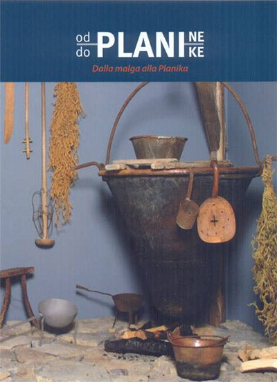 Od planine do Planike = Dalla malga alla Planika