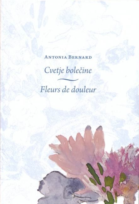 Cvetje bolečine / Fleurs de douleur
