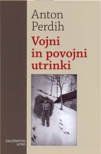 VOJNI IN POVOJNI UTRINKI