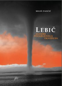 Lebič: Zgodbe pozabljenenga eksodusa