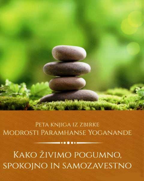 KAKO ŽIVIMO POGUMNO, SPOKOJNO IN SAMOZAVESTNO