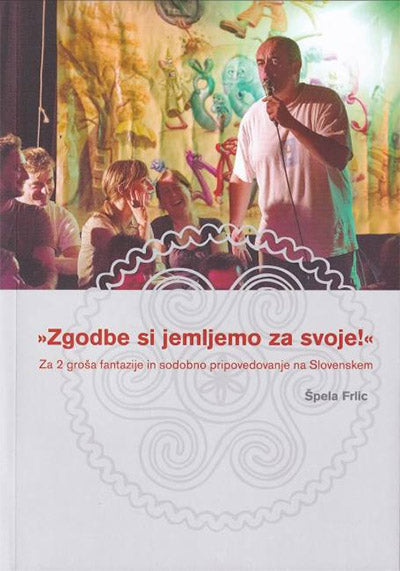 "Zgodbe si jemljemo za svoje!": za 2 groša fantazije in sodobno pripovedovanje na Slovenskem