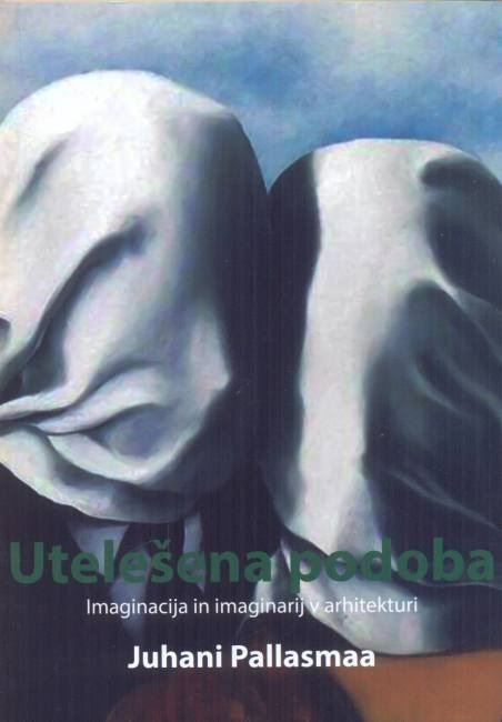 Utelešena podoba - Imaginacija in imaginarij v arhitekturi