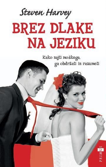 Brez dlake na jeziku: Kako najti moškega, ga obdržati in razumeti