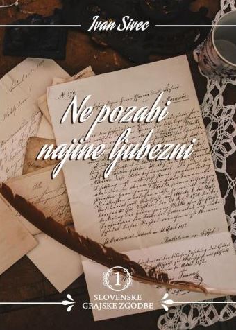 Ne pozabi najine ljubezni: romantična povest o grofici in grajskem vrtnarju