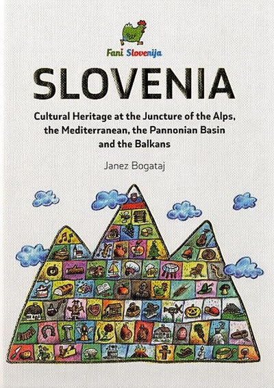 Slovenia: cultural heritage at the juncture of the Alps, the Mediterranean, the Pannonian Basin and the Balkans