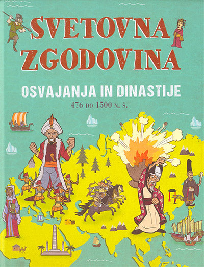 Svetovna zgodovina: Osvajanja in dinastije (od 476 do 1500 n. št.)