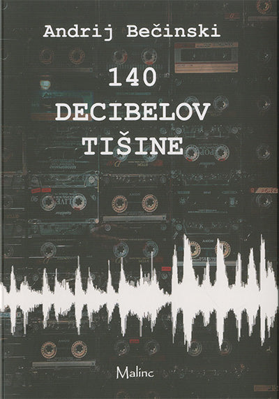 140 DECIBELOV TIŠINE