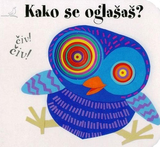 Kako se oglašaš?