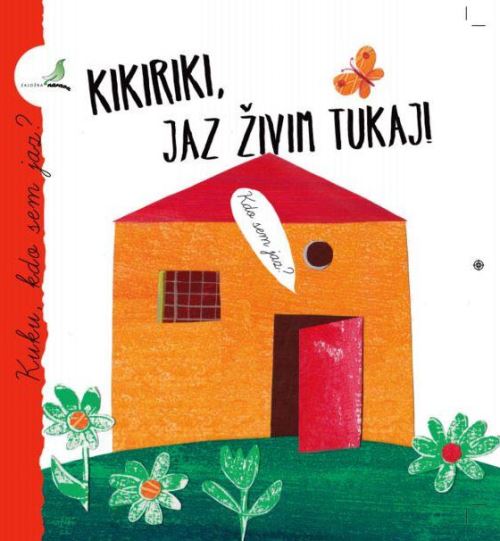 KIKIRIKI, JAZ ŽIVIM TUKAJ