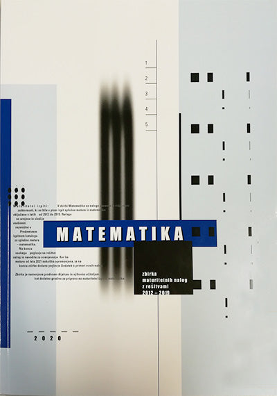 MATEMATIKA: ZBIRKA MAT. NAL. Z REŠITVAMI 2012-2019