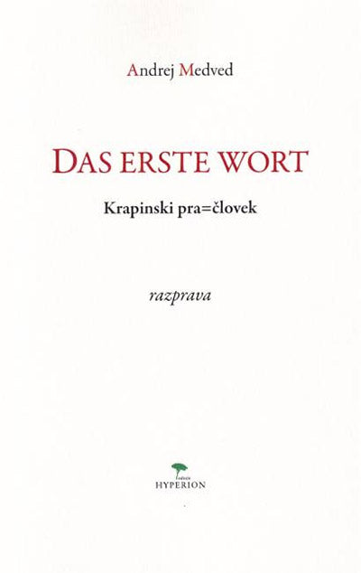 DAS ERSTE WORT : KRAPINSKI PRA=ČLOVEK