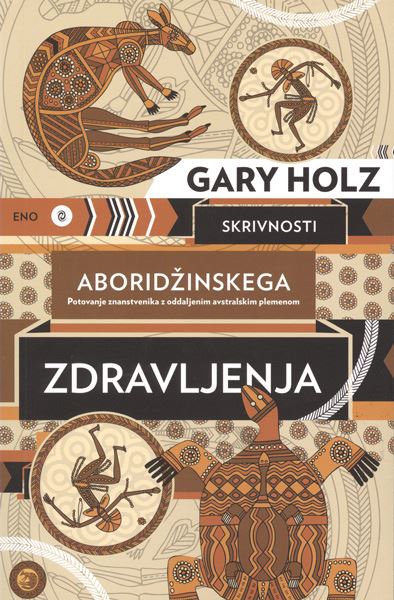 Skrivnosti aboridžinskega zdravljenja: potovanje znanstvenika z oddaljenim avstralskim plemenom