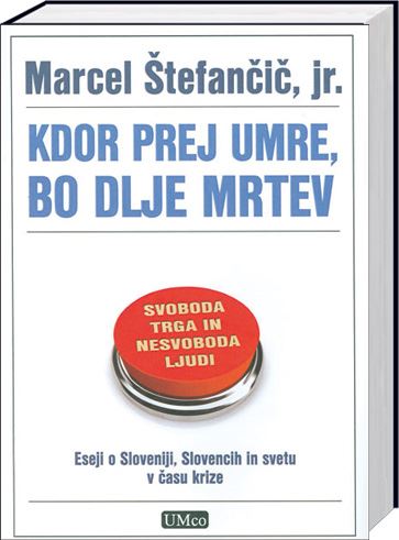 KDOR PREJ UMRE, BO DLJE MRTEV