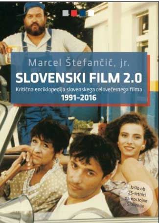 Slovenski film 2.0 - Kritična enciklopedija slovenskega celovečernega filma 1991-2016