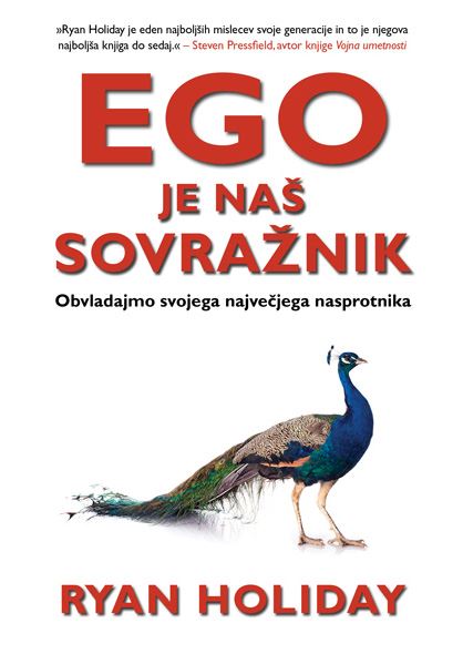 Ego je naš sovražnik : obvladajmo svojega največjega nasprotnika