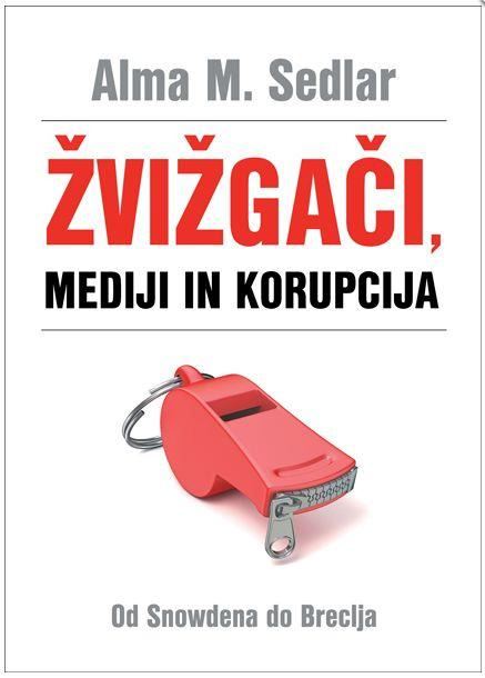 Žvižgači, mediji in korupcija - Od Snowdena do Breclja