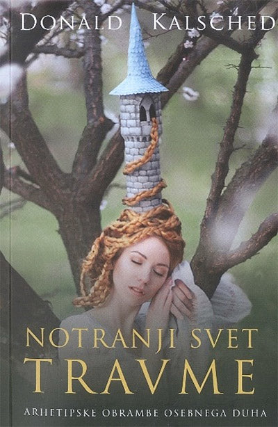 Notranji svet travme: arhetipske obrambe osebnega duha