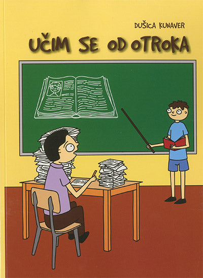 Učim se od otroka: iz nepodpisanih spisov osnovnošolcev
