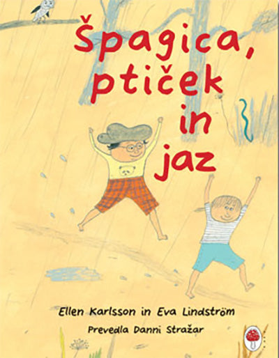 ŠPAGICA, PTIČEK IN JAZ